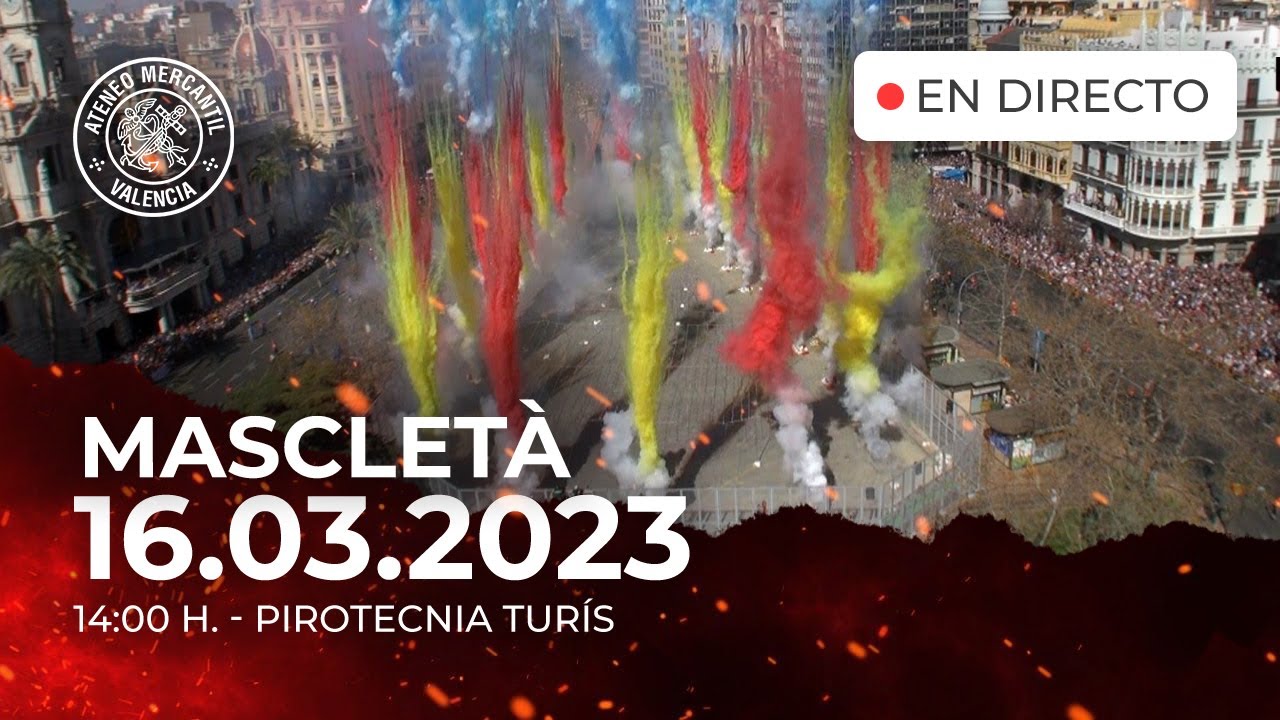 Masclet&agrave; 16 de Marzo: Pirotecnia Turis | Fallas 2023 | Retransmisi&oacute;n en directo