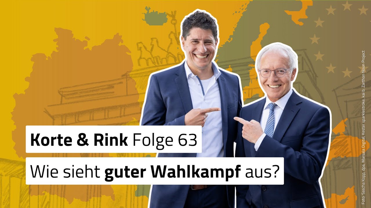 Korte & Rink Folge 63: Was macht guten Wahlkampf aus?