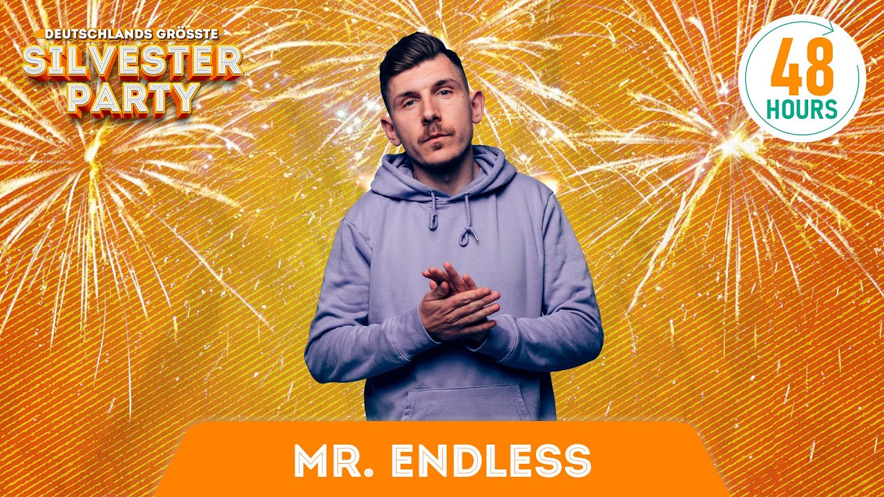 Mr. Endless | Deutschlands Größte Silvester-Party 2022 | hosted by 48HOURS