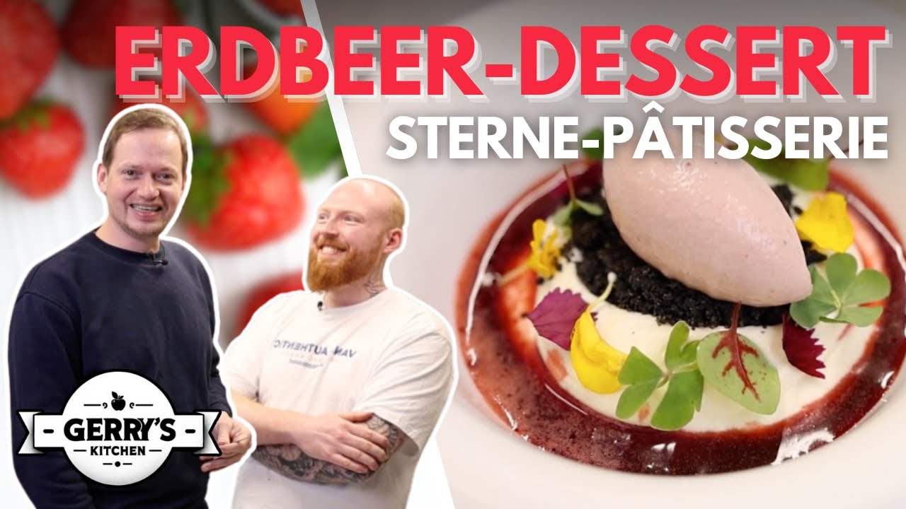 Erdbeer-Dessert 🍓 | Sterne Patisserie für zuhause | Gerry's Kitchen