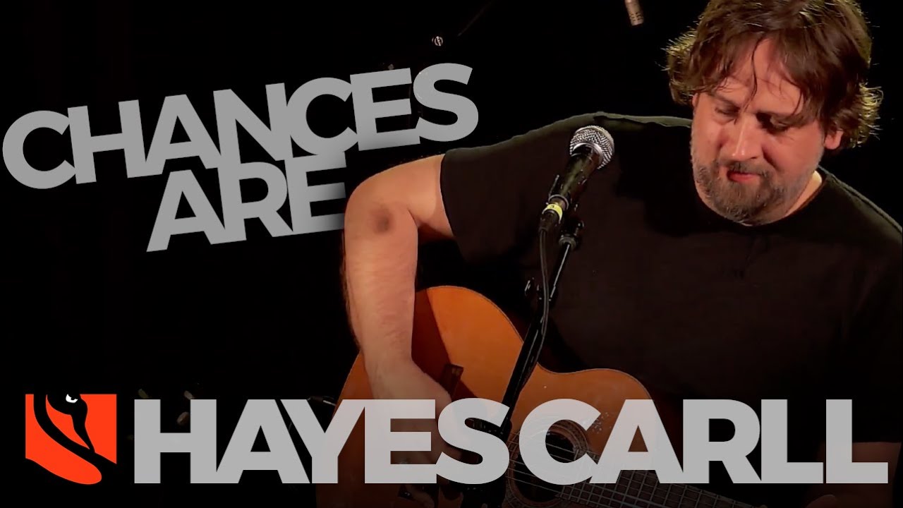Chances Are | Hayes Carll