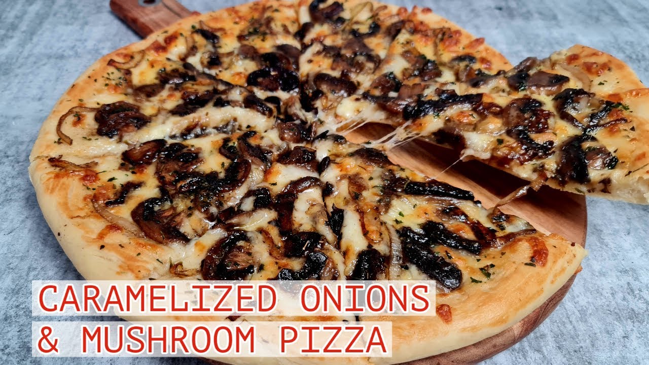 Mushroom Pizza | Caramelized Onion Pizza | Pizza Recipe