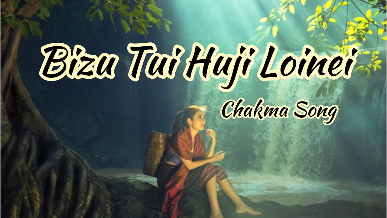 Bizu Tui Huji Loinei || Chakma Bizu Song || pojjon ||