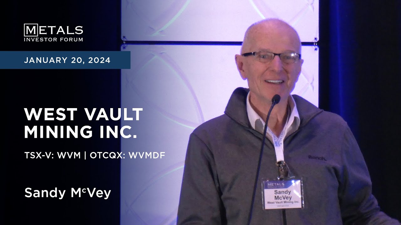 Sandy McVey of West Vault Mining Inc. presents at Metals Investor Forum | January 19-20, 2024