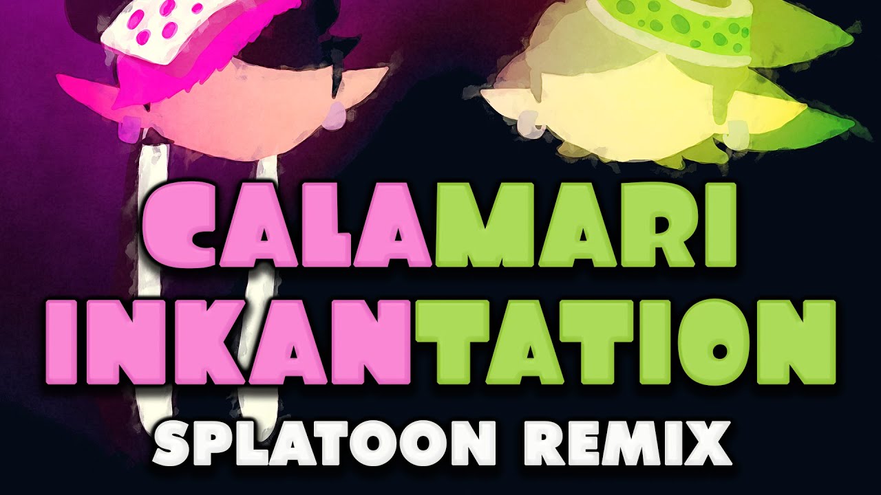 Splatoon - Calamari Inkantation (Remix)