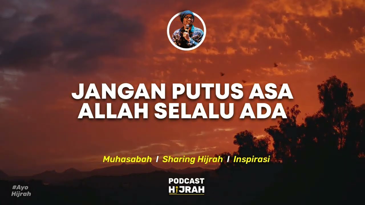 KETIKA PUTUS ASA ALLAH SELALU ADA - Ceramah Ustadz Hanan Attaki Terbaru