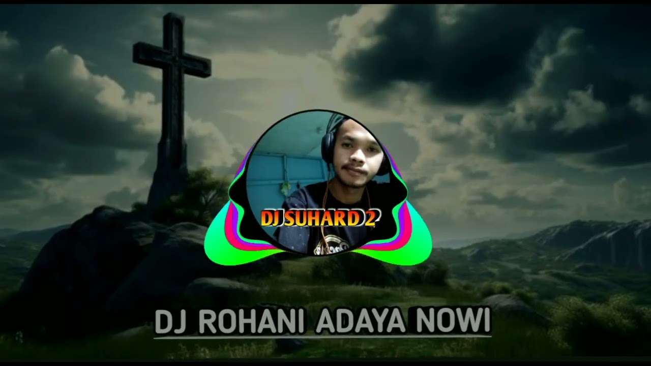 DJ ADAYA NOWI | DJ ROHANI NIAS ✝️ ASIK TERBARU 2025 BY DJ SUHARD