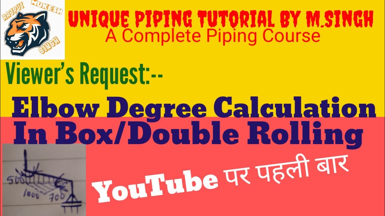 Elbow Degree Calculation in Box/Double Rolling......//.      #Piping. #Mukesh#Singh#Technical