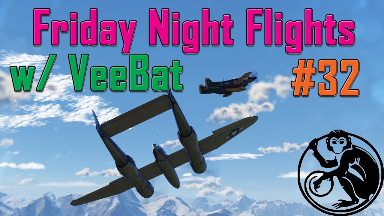 Friday Night Flight w/VeeBat #32 | They're not Obese, they're Heavy