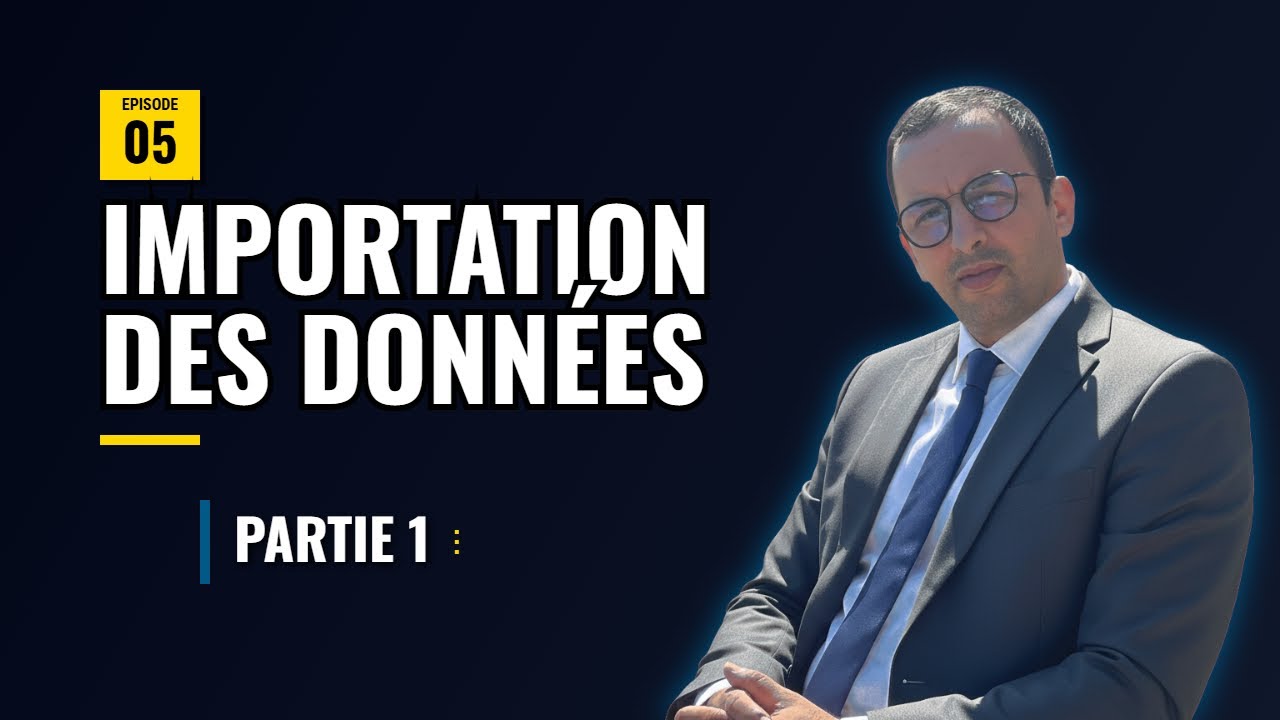 Épisode 5 : Importation des données — Partie 1