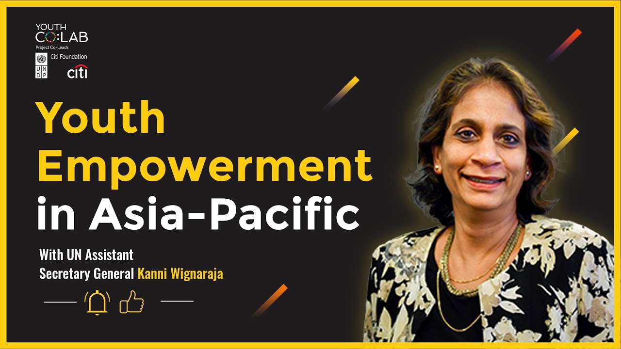 Youth Empowerment in Asia-Pacific: Interview with UN Assistant Secretary General Kanni Wignaraja
