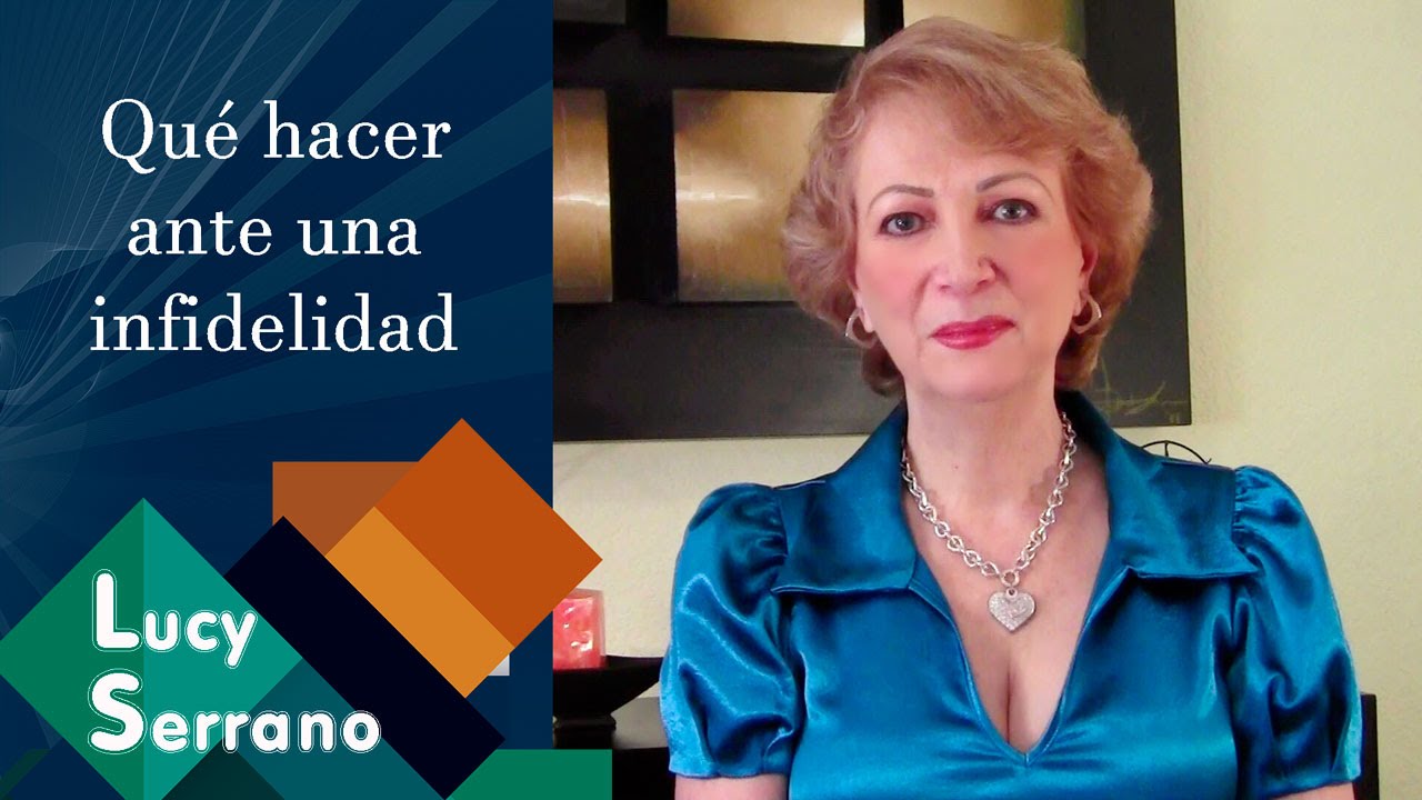 Qué hacer ante una infidelidad - Lucy Serrano