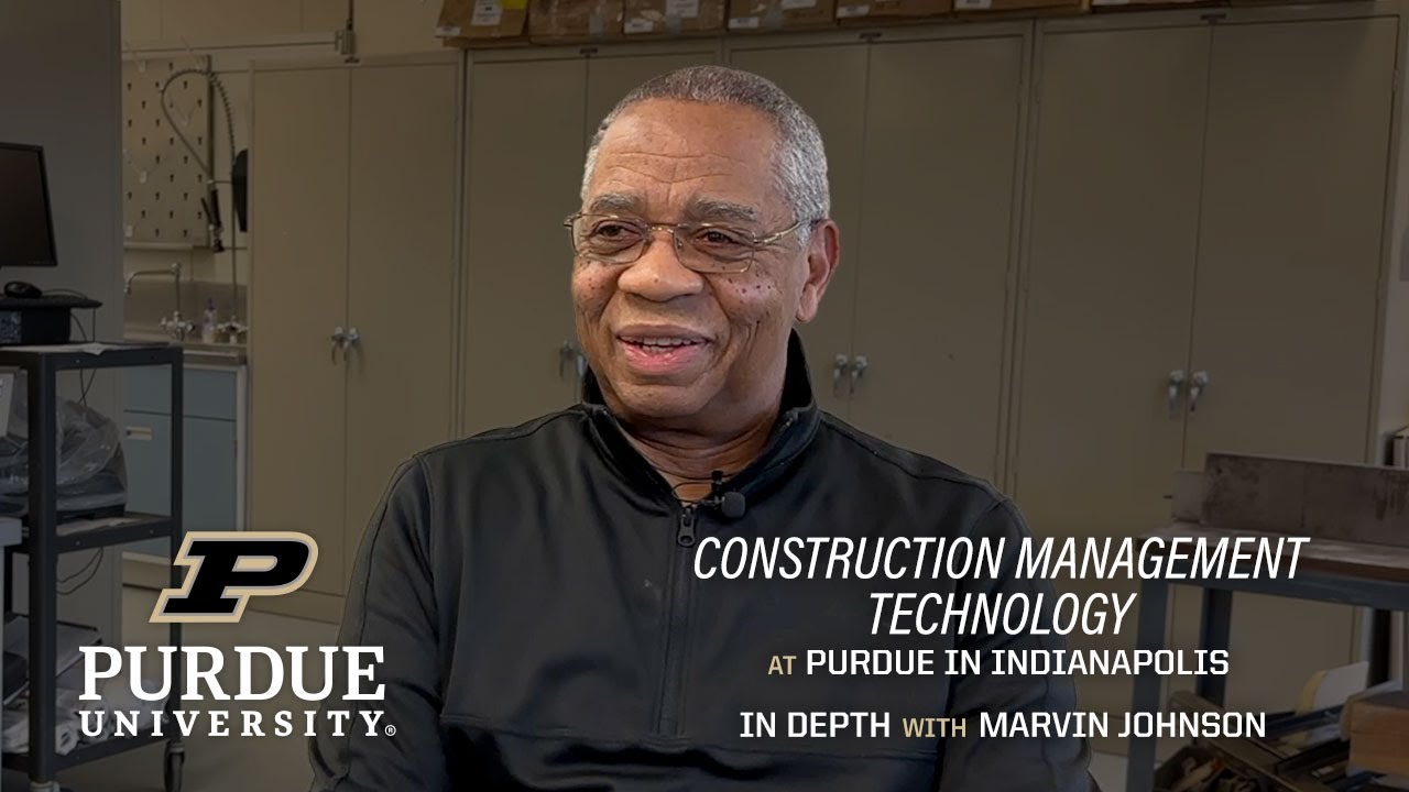 Construction Management Technology: In depth #1 (Marvin J.) – Purdue Polytechnic
