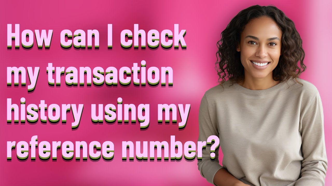 How can I check my transaction history using my reference number?