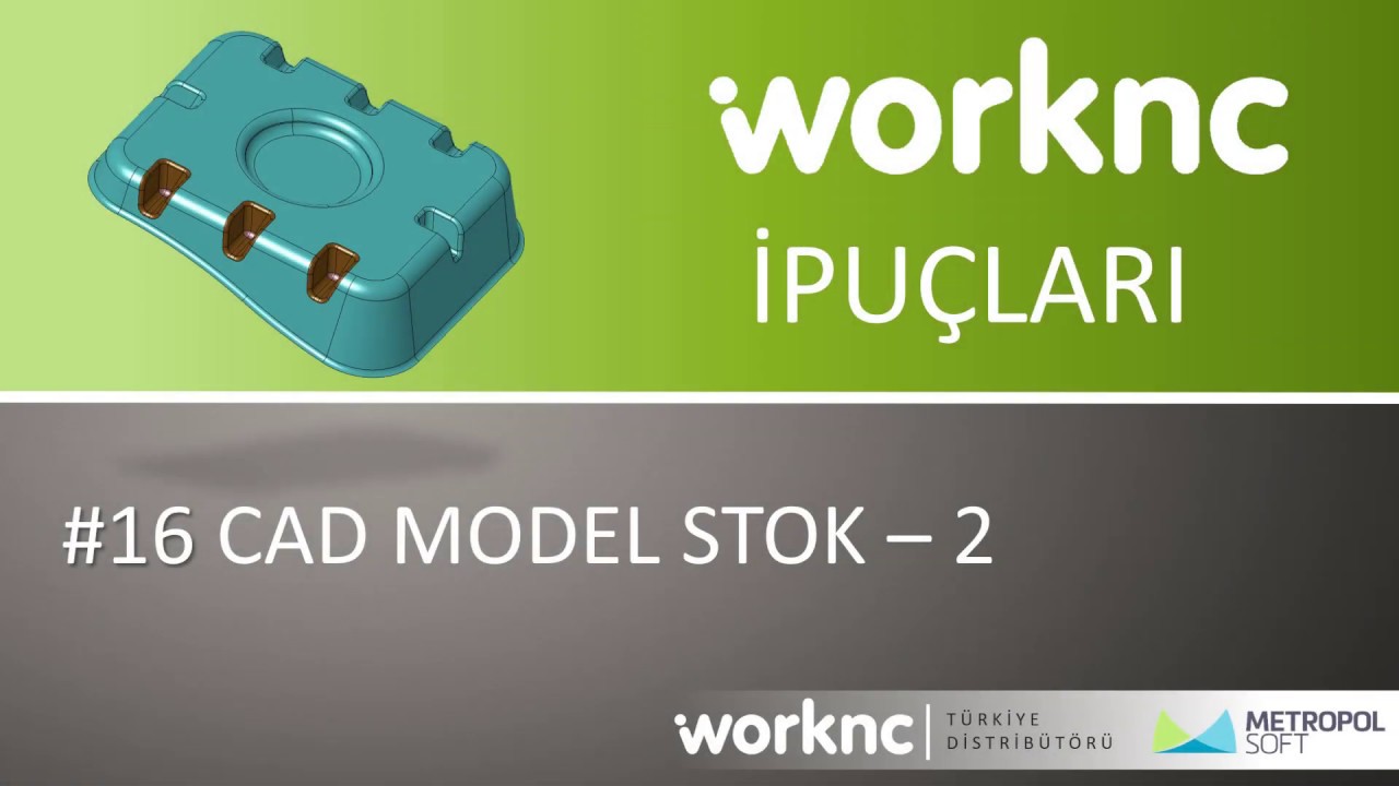 WorkNC İpu&ccedil;ları | İpucu #16 CAD Model Stok 2