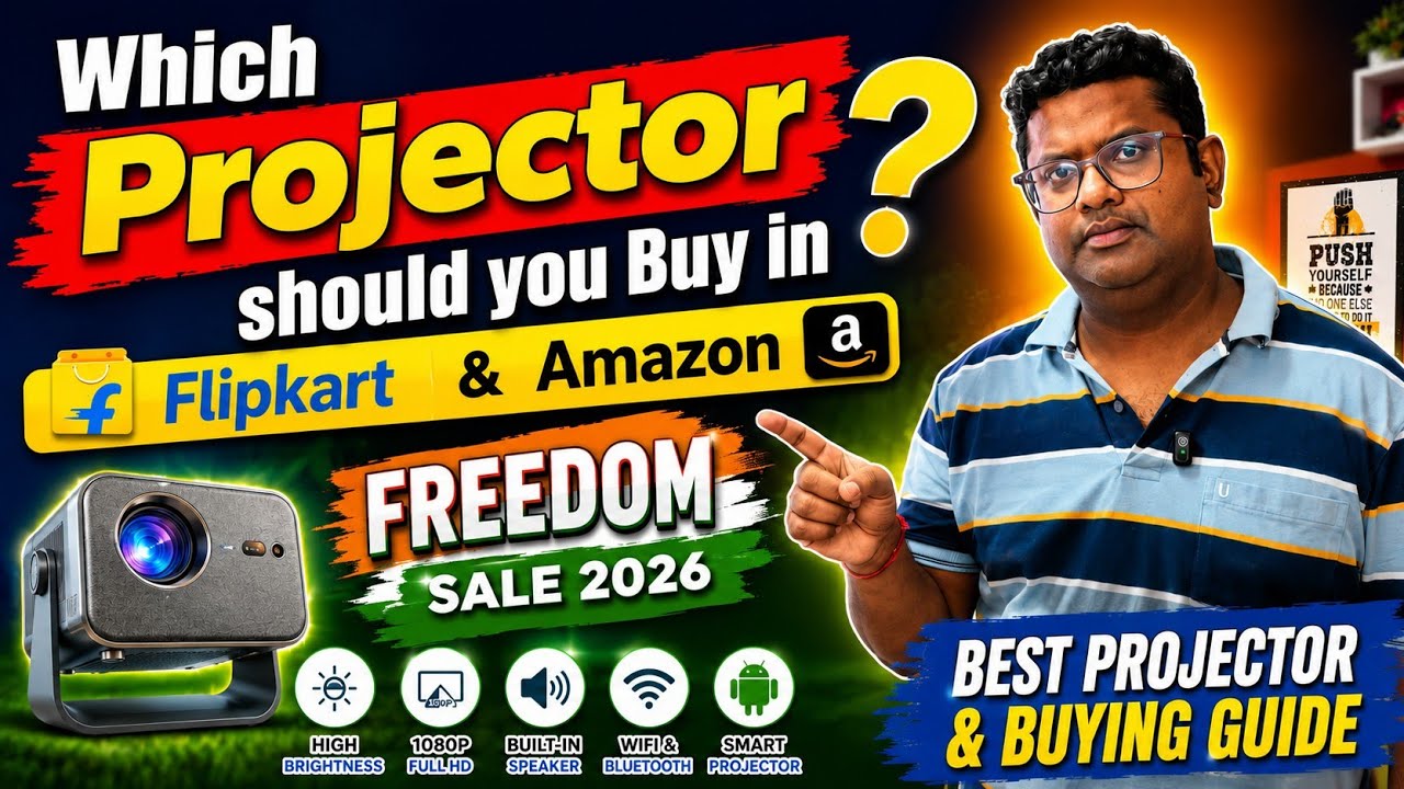 Which Projector should you Buy in Flipkart & Amazon Freedom Sale 2026 🤔Best Projector & Buying Guide