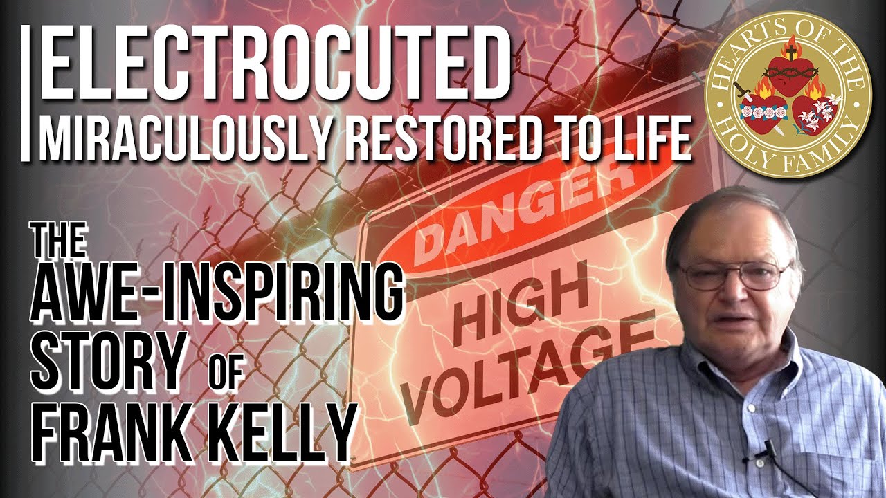 Electrocuted, Miraculously Restored to Life: The Awe-Inspiring Story of Frank Kelly