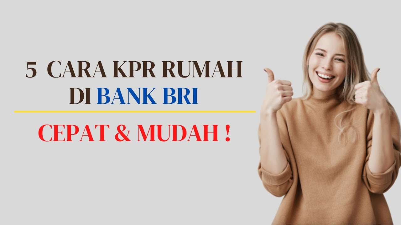 5 Cara KPR Rumah Di Bank Bri Yang Mudah dan Hitung Simulasi KPR Bri Angsuran Bulanan nya!