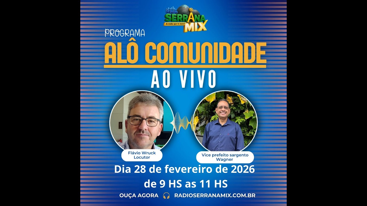 PROGRAMA ALÔ COMUNIDADE COM SARGENTO WAGNER (VICE-PREFEITO)
