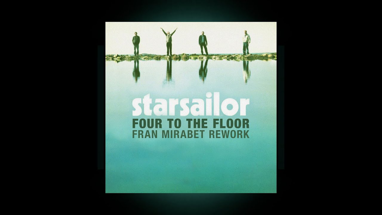 Starsailor - Four To The Floor (Fran Mirabet Nu Disco Rework)
