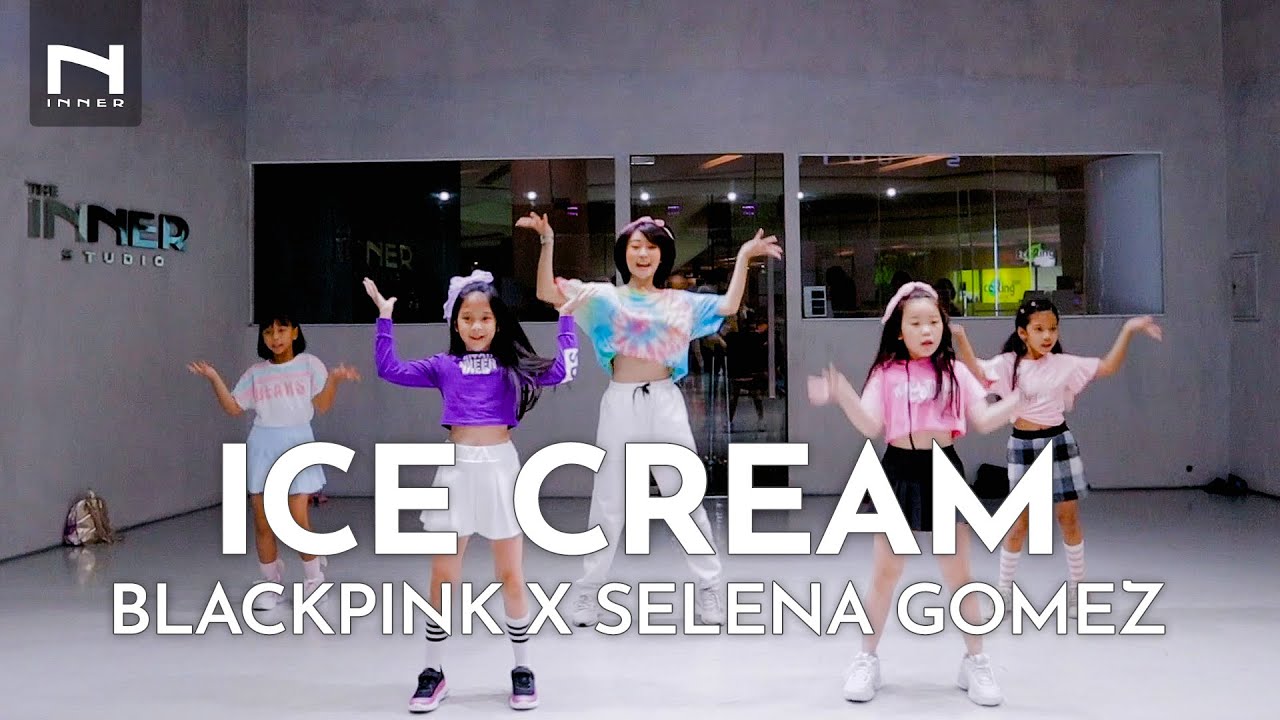 INNER KIDS I ICE CREAM - BLACKPINK X SELENA GOMEZ