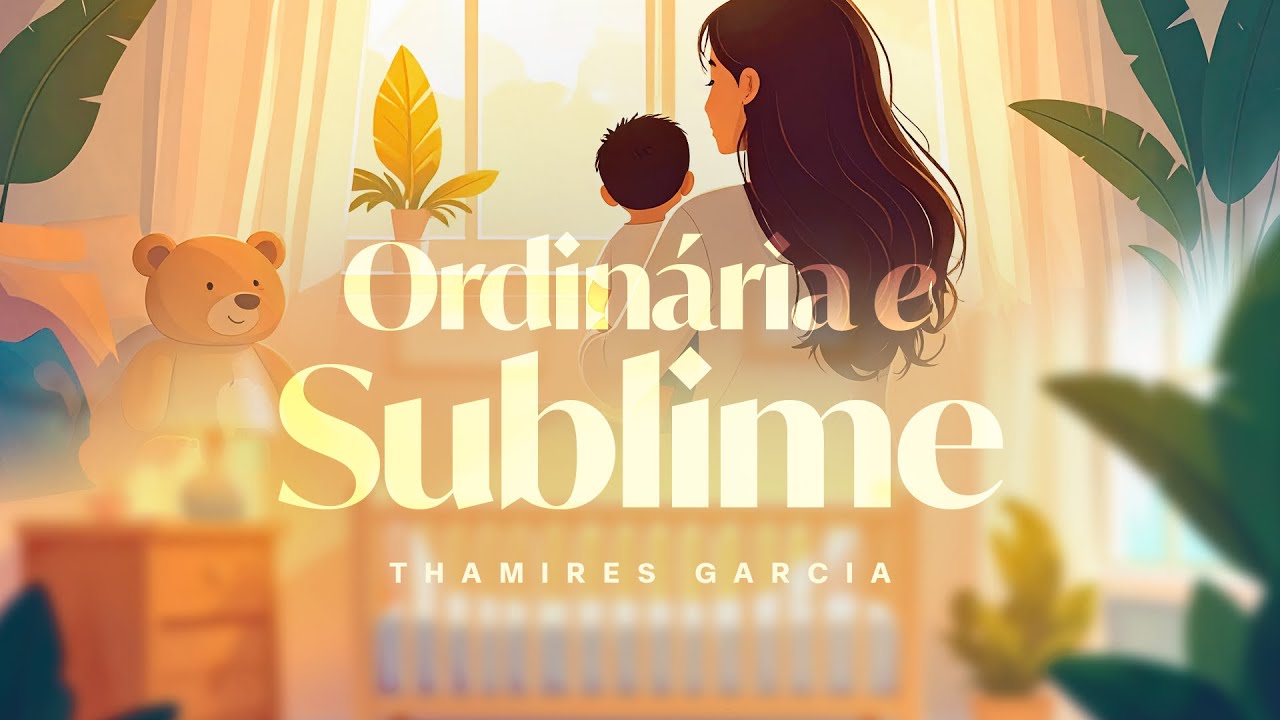 Ordin&aacute;ria e Sublime - Thamires Garcia