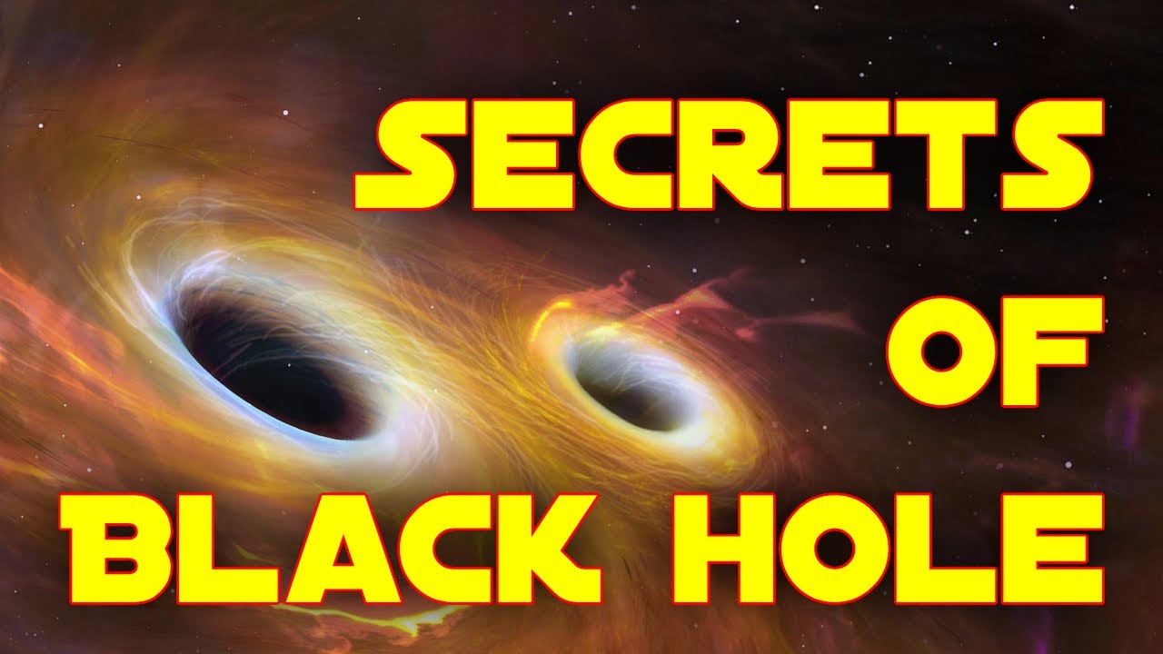 Secrets of Black Holes | Black Holes Explained | All About the Black Holes