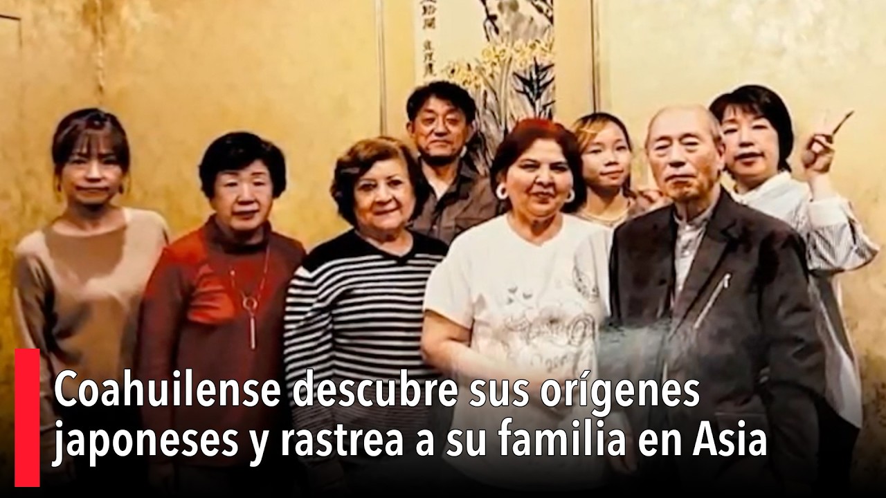 Coahuilense descubre sus orígenes japoneses y rastrea a su familia en Asia