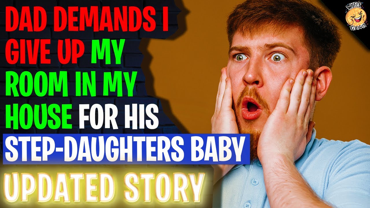 Dad Demands I Give Up My Room In My House For His Step-Daughters Birthday | Reading Reddit Stories
