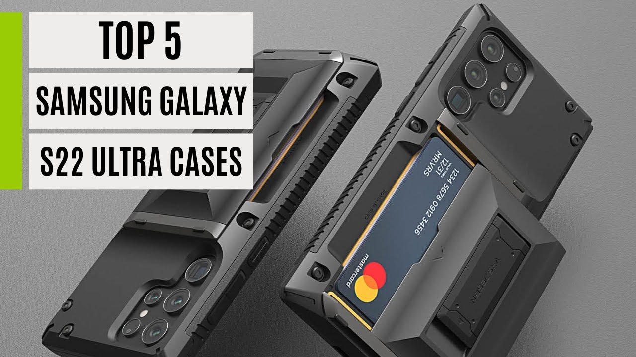 TOP 5 Best Samsung Galaxy S22 Ultra Cases 2023