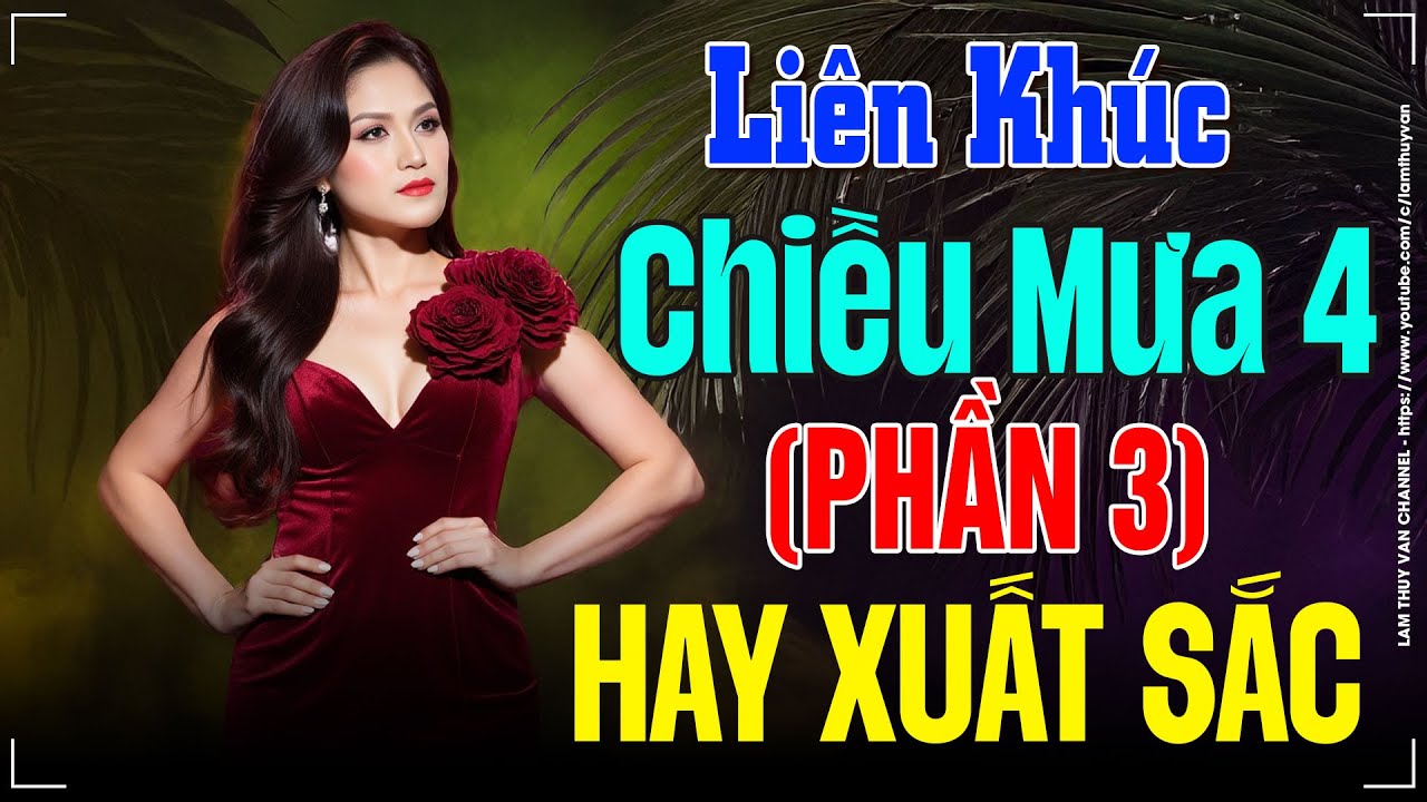 LK Chiều Mưa 4 (Phần 3) - Lâm Thuý Vân Và Nhiều Ca Sĩ | Bolero Hải Ngoại Hay Xuất Sắc Gây Nghiện