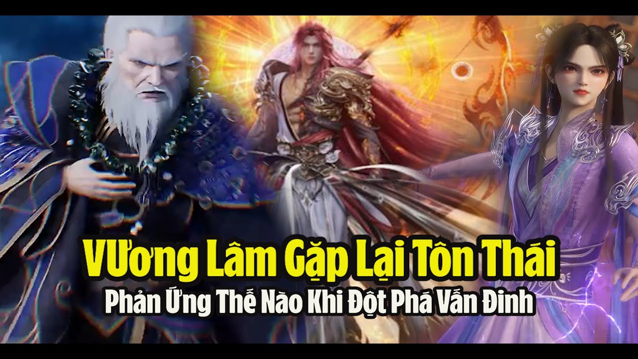 Tiên Nghịch Tập 147 Thuyết Minh - 仙逆 第147集 - Thân Phận Vương Lâm Khiến Vấn Đỉnh Lão Tổ Khiếp Sợ