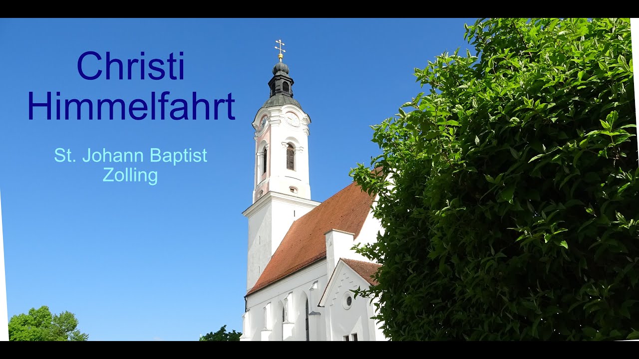 Christi Himmelfahrt // St. Johann Baptist, Zolling