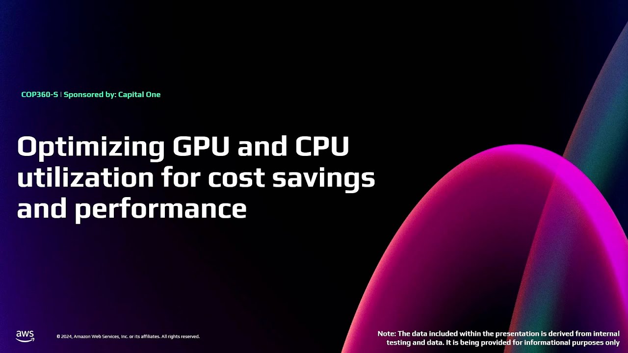 AWS re:Invent 2024 - Optimizing GPU and CPU utilization for cost savings and performance (COP360)
