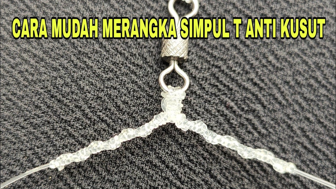 Cara membuat rangkaian pancing bercabang | simpul T | anti kusut