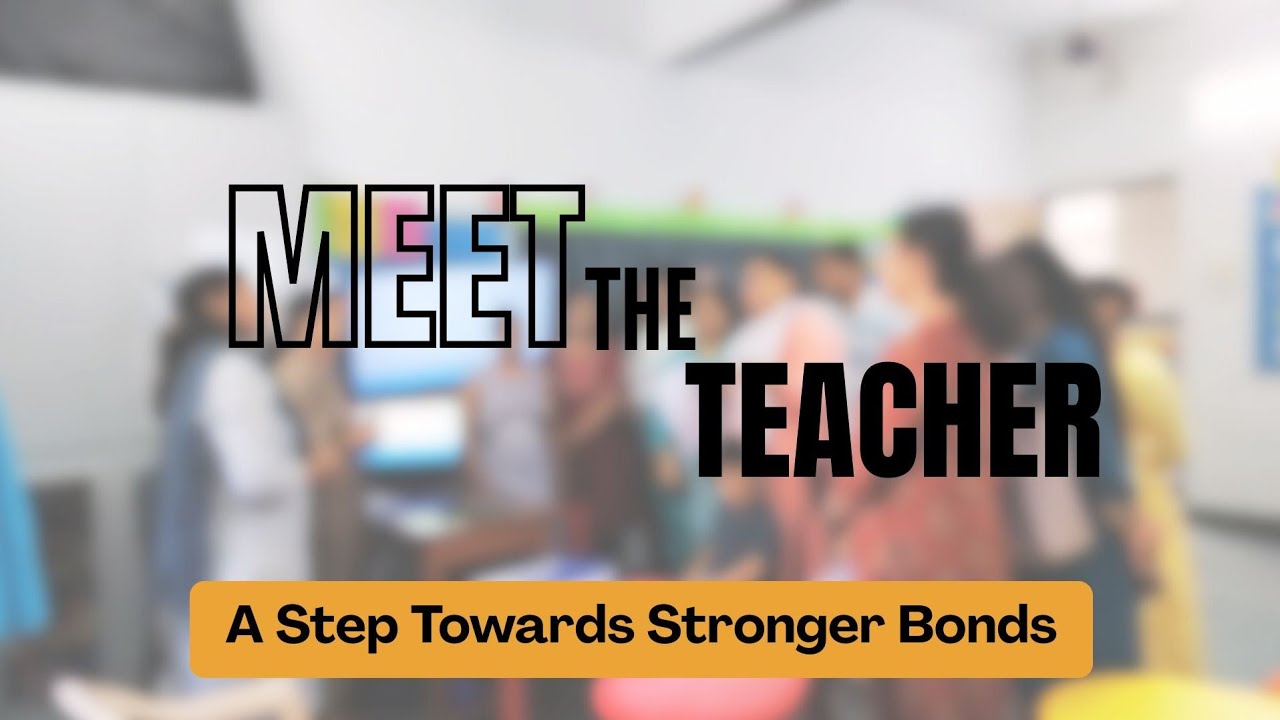 Meet the Teacher: A Step Towards Stronger Bonds | Amba School for Excellence