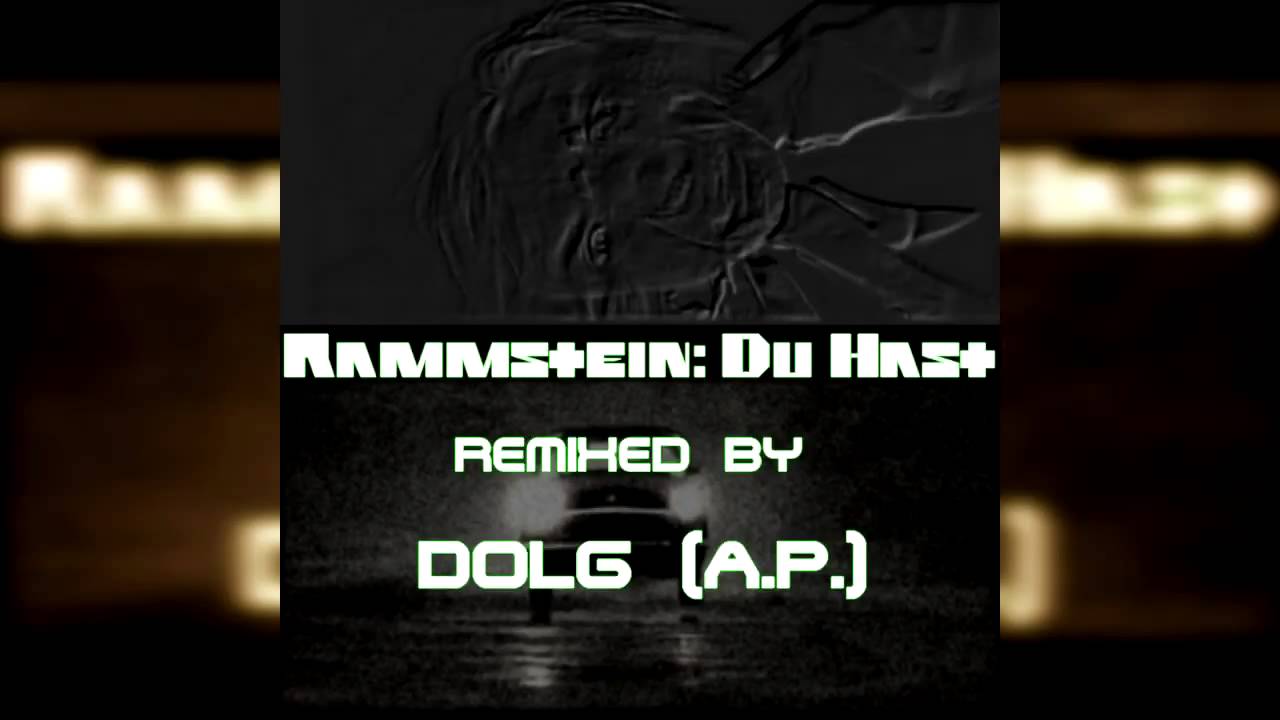 Rammsten - Du Hast [DOLG (A.P.) remix]