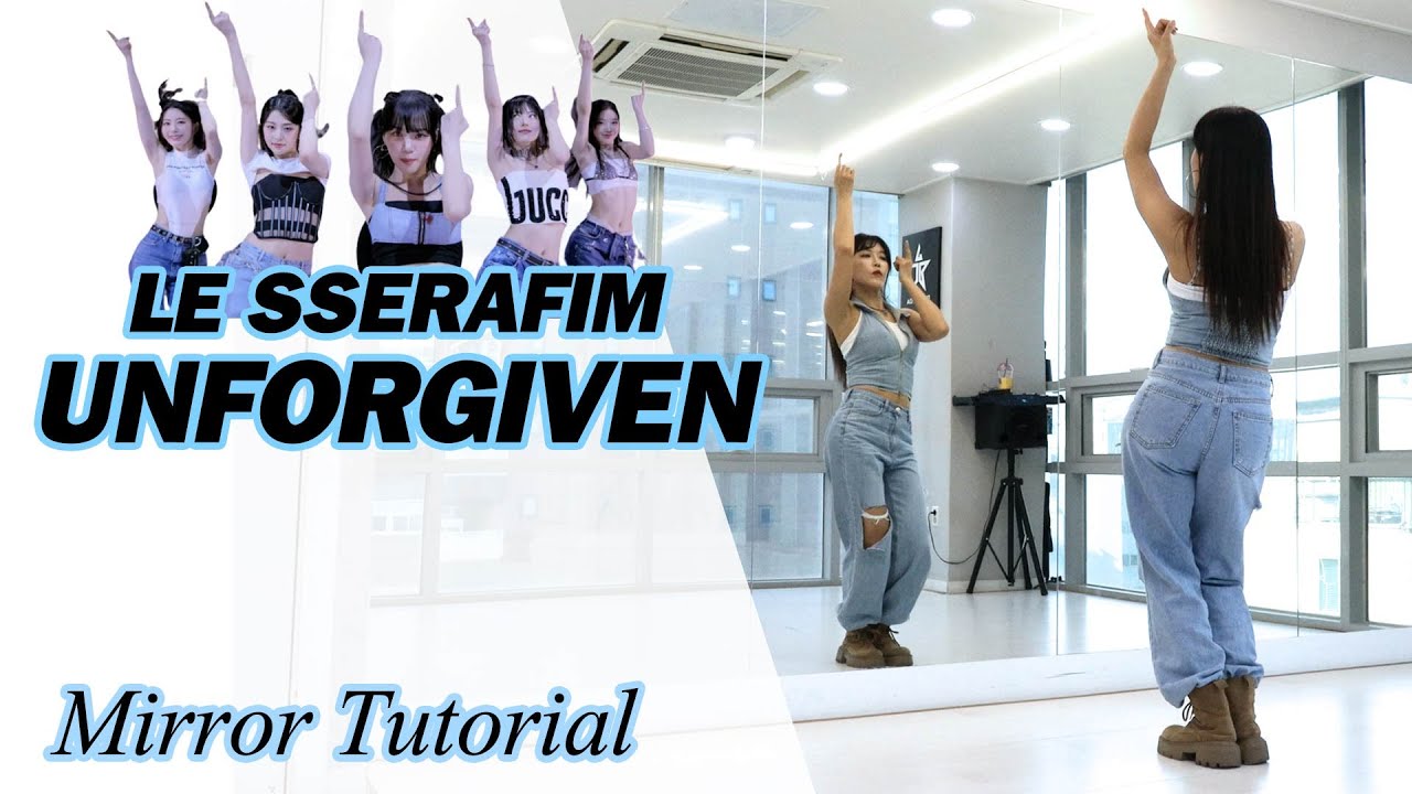 [Tutorial] LE SSERAFIM(르세라핌) - 'UNFORGIVEN(feat. Nile Rodgers)'ㅣSlow Mirror Mode 느린음악 거울모드