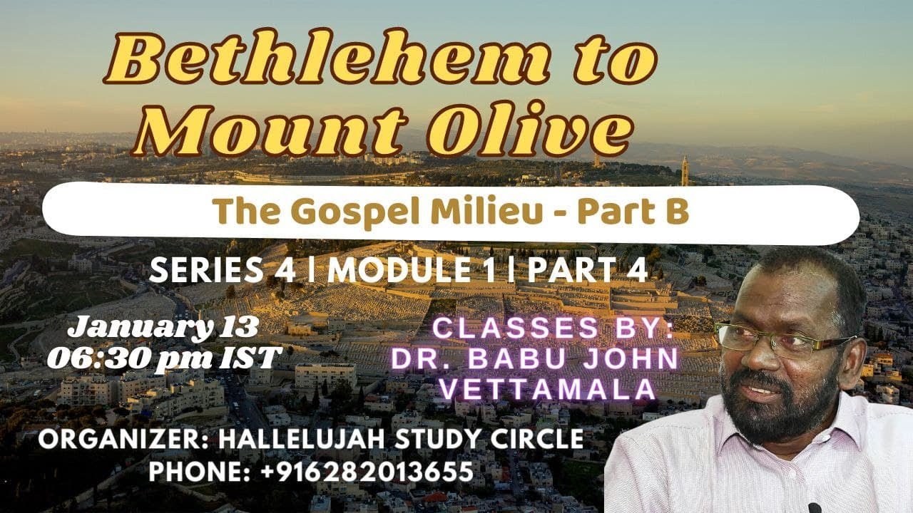 Part 4 | 13-1-2022 | Bethlehem to Mount Olive | Dr. Babu John Vettamala