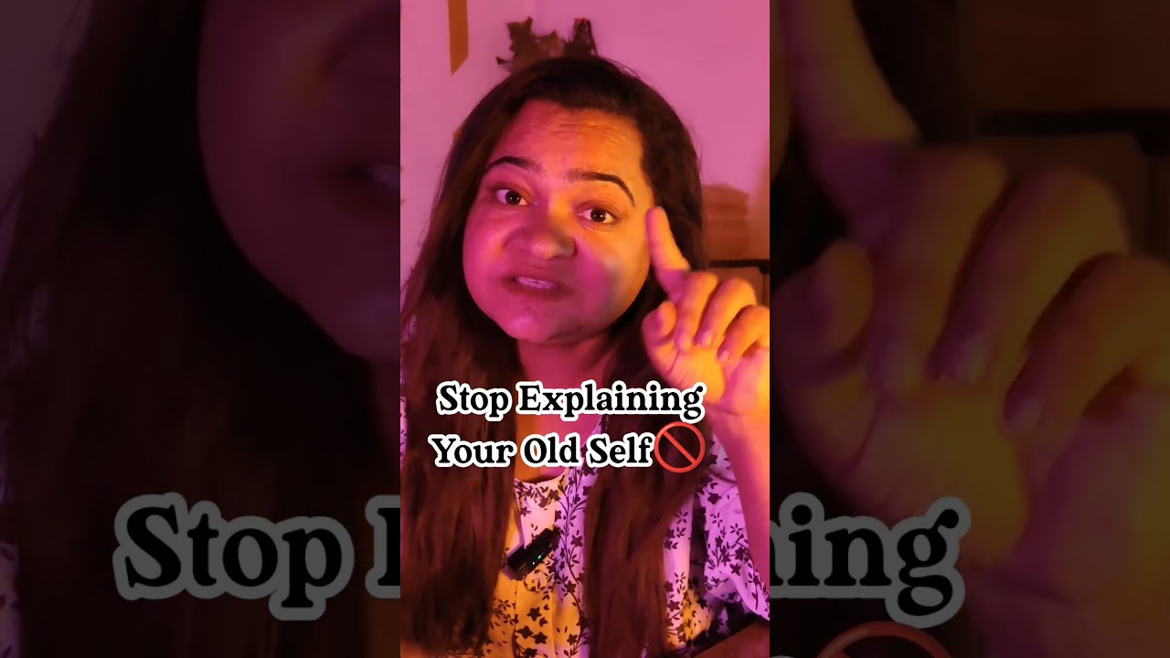 Stop Explaining Your Old Self #SelfGrowth #MindsetMatters #personalgrowth #diptirane
