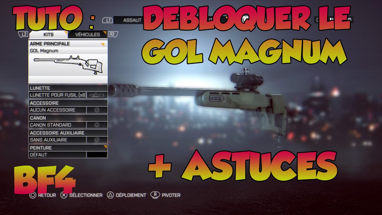 [TUTO] DEBLOQUER LE GOL MAGNUM SUR BF4 + ASTUCES