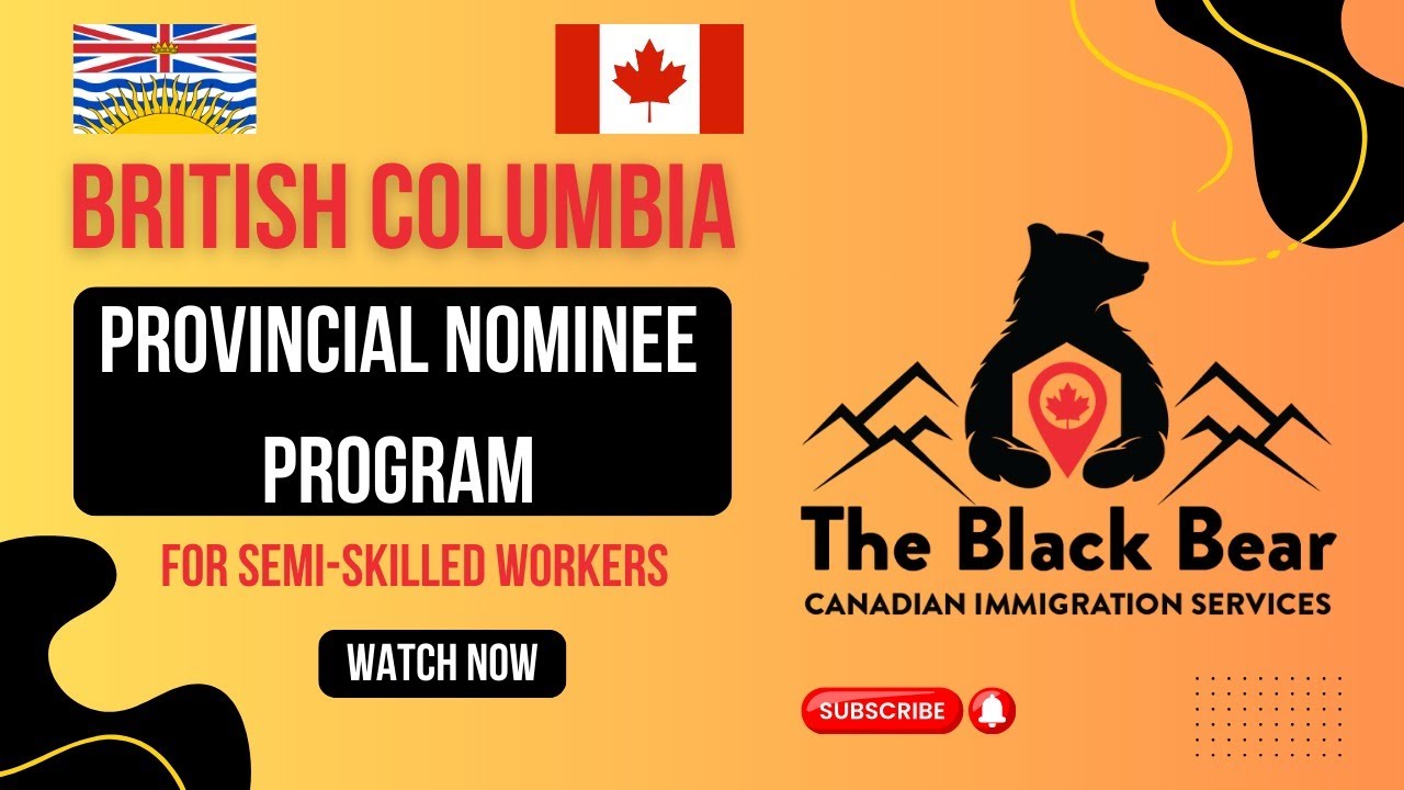 📢 BC PNP &ndash; Entry Level and Semi-Skilled (ELSS) Stream | The Black Bear | CANADA