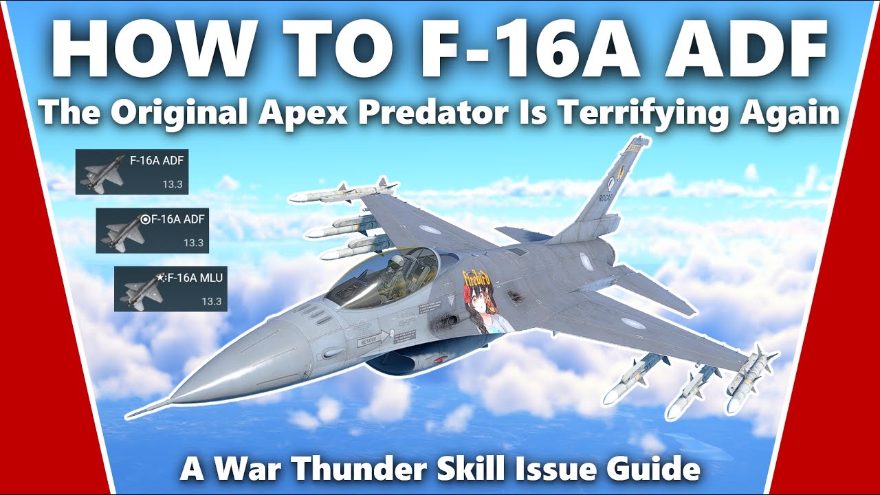 Как освоить F-16A ADF &mdash; руководство по навыкам War Thunder