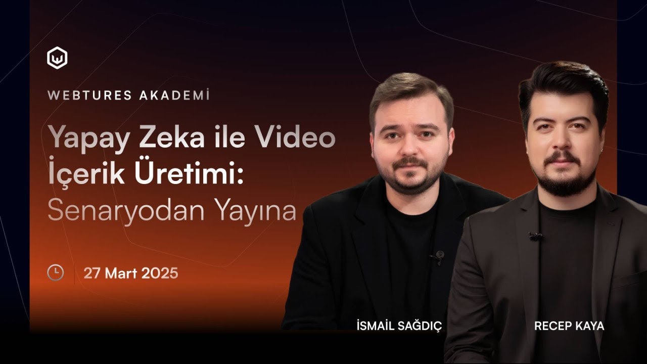 Webtures Akademi | Yapay Zeka ile Video İçerik Üretimi: Senaryodan Yayına