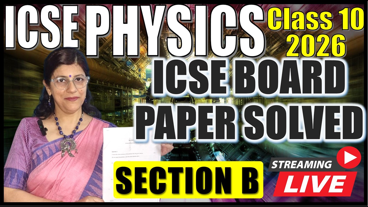 LIVE ICSE PHYSICS SOLVED | ICSE BOARD PAPER 2026 | Q. 4, 5 & 6