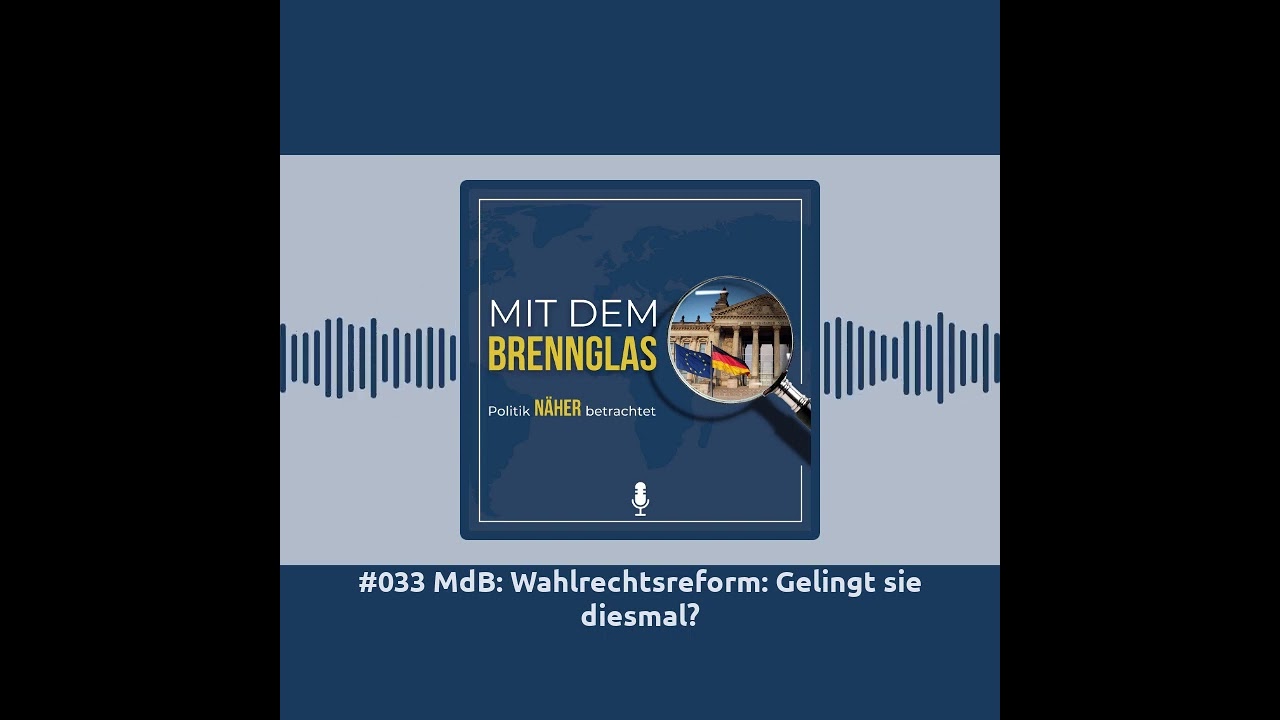 #033 MdB: Wahlrechtsreform: Gelingt sie diesmal? (vom 21.05.2023)