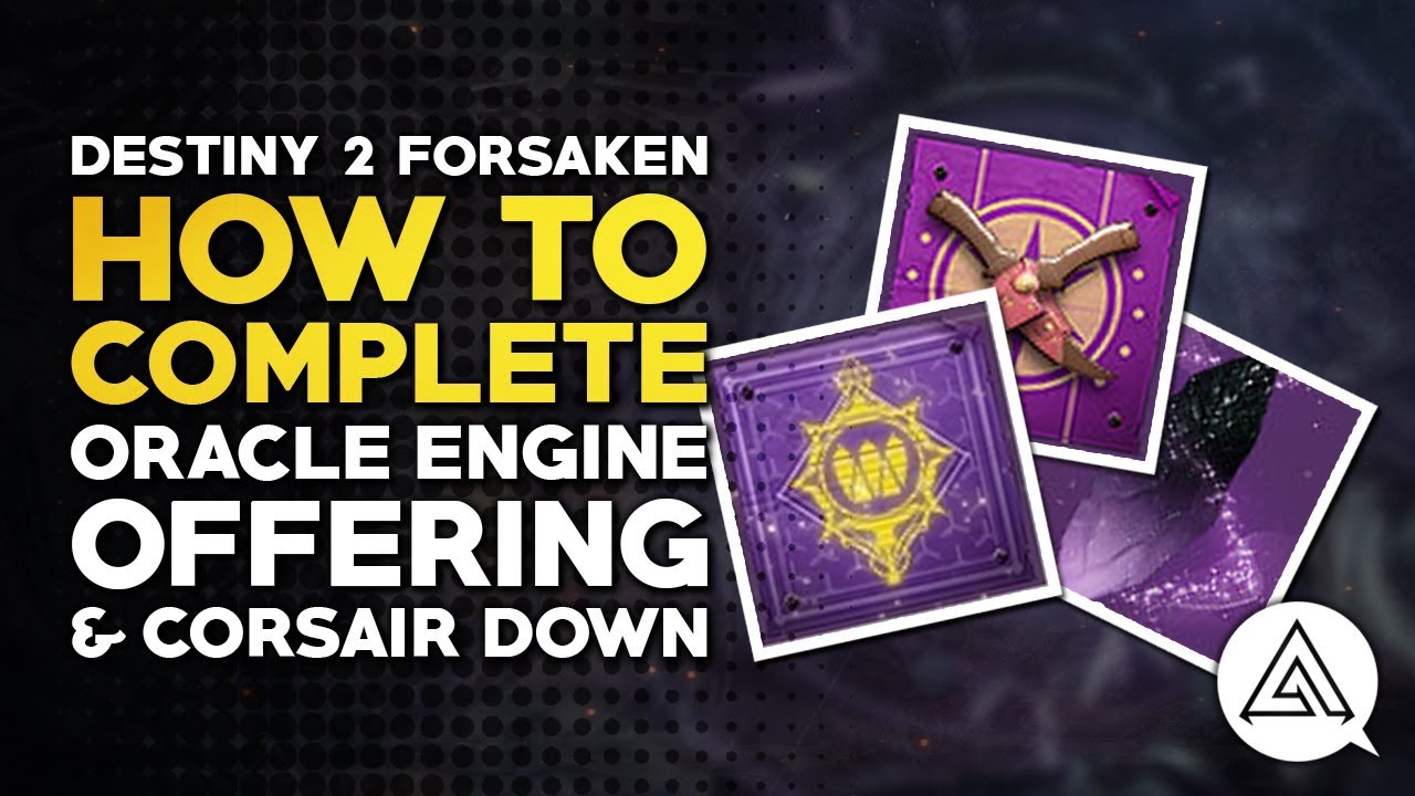 Destiny 2 Forsaken | How to Complete Oracle Engine Offering & Corsair Down Quests