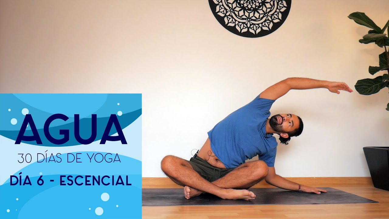 Agua - Día 6 - Escencial | 30 días de Yoga con Baruc
