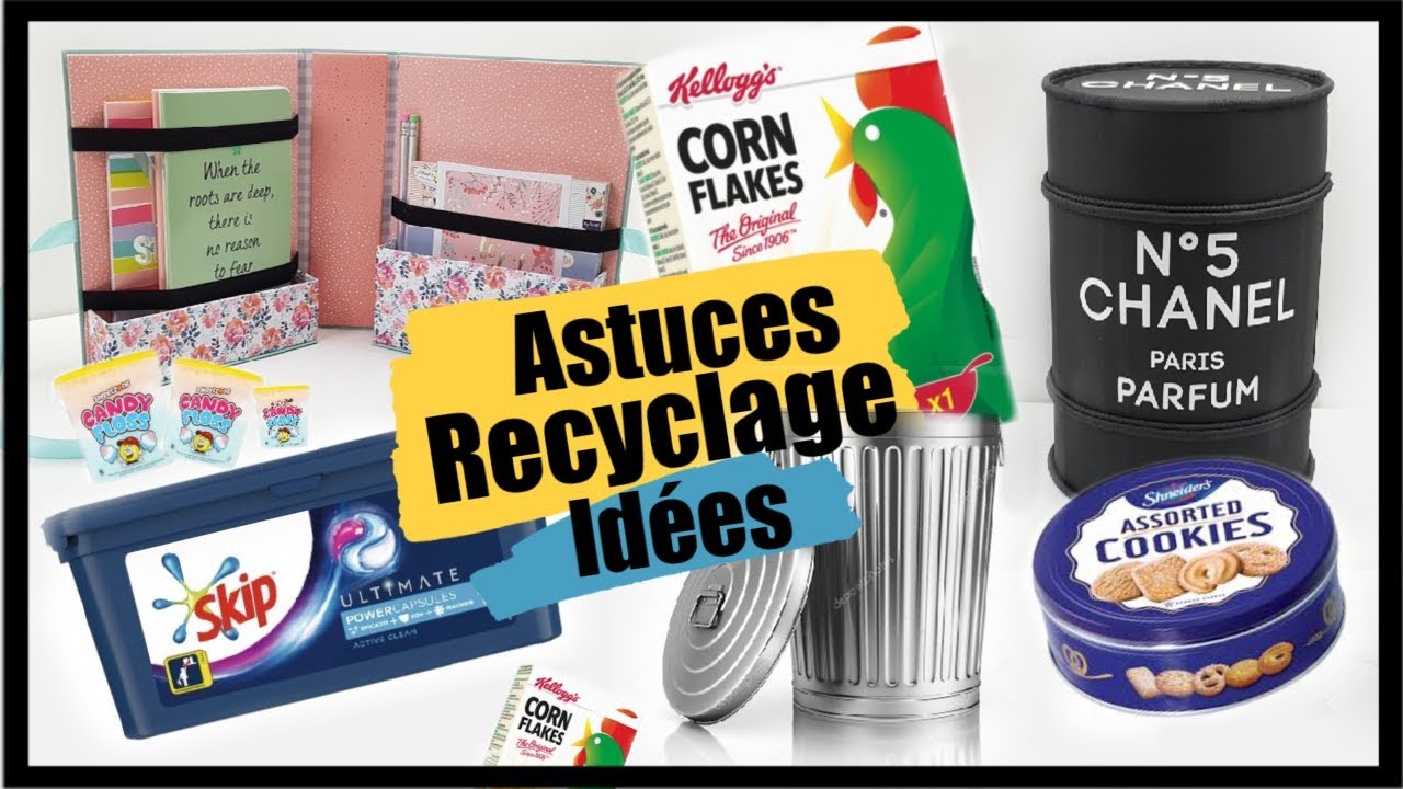 JE TRANSFORME MES POUBELLES DU QUOTIDIEN ASTUCES RECYCLAGE