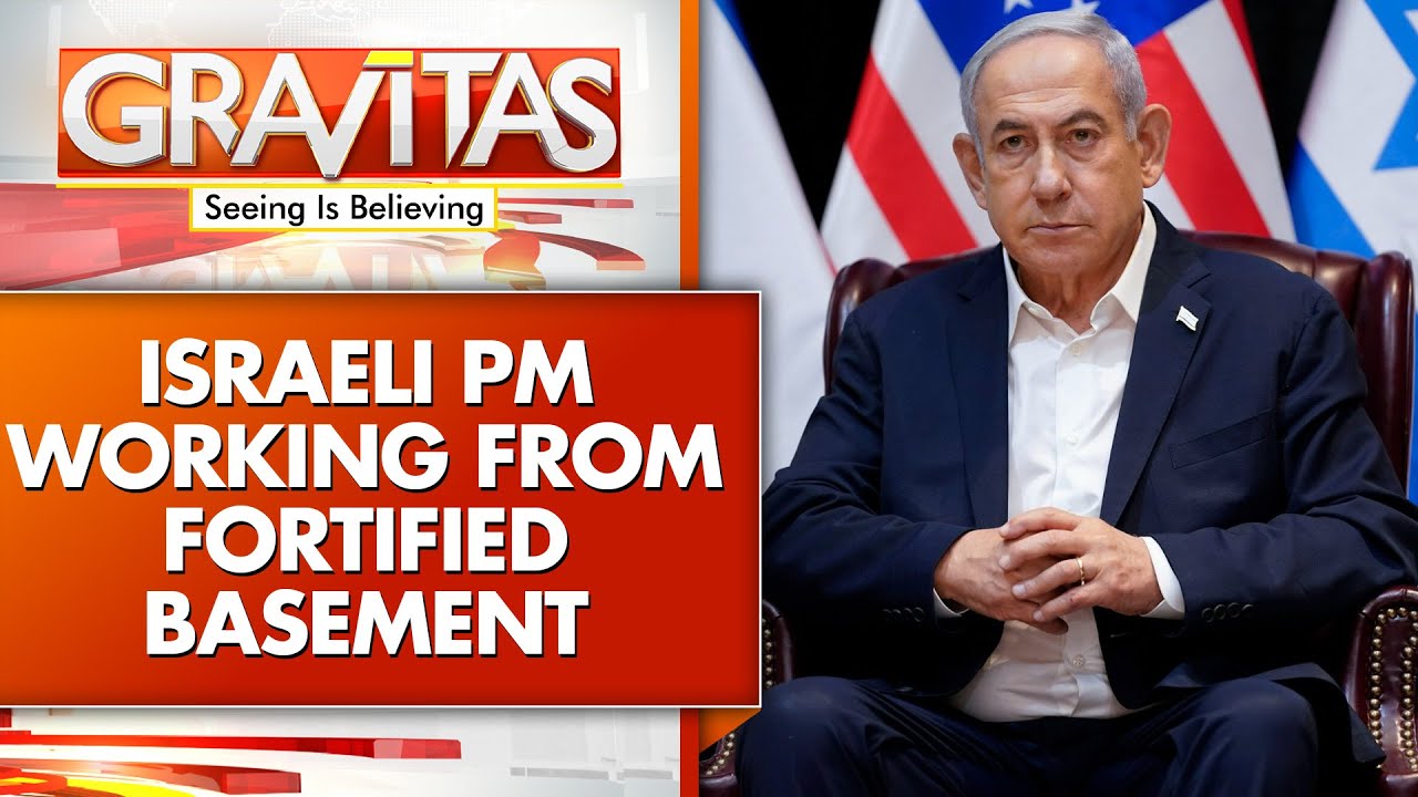 Why is Netanyahu in a Fortified Bunker?  | GRAVITAS